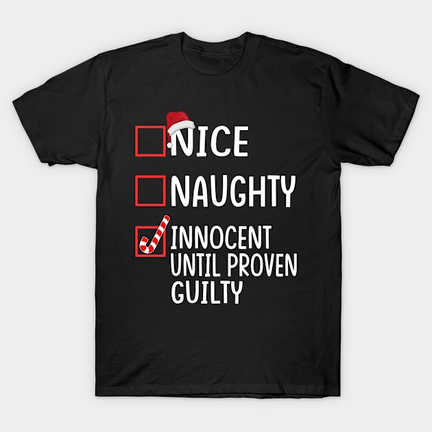 nice naughty innocent until proven guilty T-Shirt by Leosit